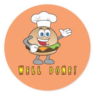 Cheeseburger Well Done! Classic Round Sticker