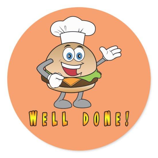 Cheeseburger Well Done! Classic Round Sticker