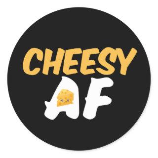 Cheesy AF Funny and Cute Cheese Lover Classic Round Sticker