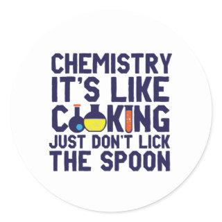 Chemistry Is Like Cooking Funny Chemist Science Classic Round Sticker