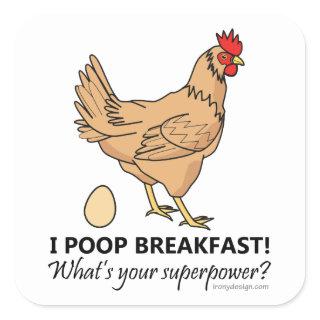 Chicken Poops Breakfast Funny Design Square Sticker