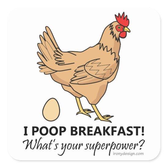 Chicken Poops Breakfast Funny Design Square Sticker