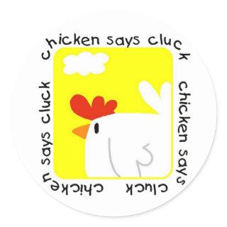 Chicken Says Cluck Tshirts and Gifts Classic Round Sticker