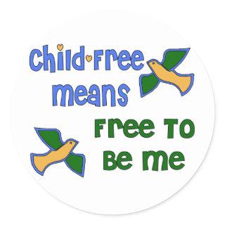 Child-Free Me Classic Round Sticker