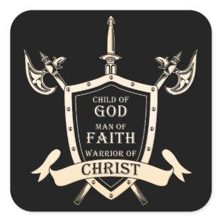 Child of GOD - Man of FAITH - Warrior of CHRIST  Square Sticker