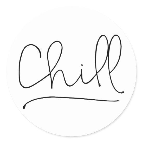 Chill Minimalistic Typography Classic Round Sticker