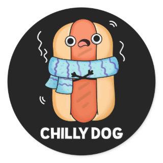 Chilly Dog Funny Chili Hot Dog Pun Dark BG Classic Round Sticker