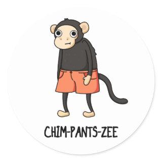 Chim-Pants-Zee Funny Chimpanzee Monkey Pun  Classic Round Sticker