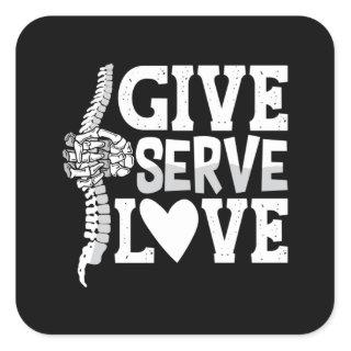 Chiropractic Give Serve Love Spine Chiropractor Square Sticker