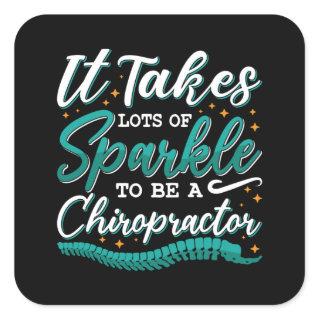 Chiropractic It Takes Lots Of Sparkle Chiropractor Square Sticker