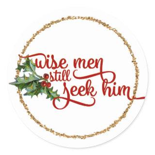 Chirstmas Wise Men Still Seek Him Classic Round Sticker