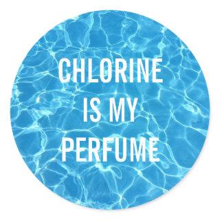 Chlorine Is My Perfume Classic Round Sticker