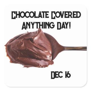 Chocolate Covered Anything Day Square Sticker