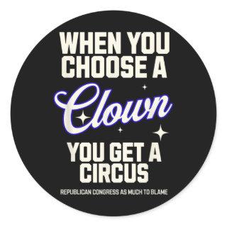 Choose A Clown Get A Circus Trump Cabinet Congress Classic Round Sticker