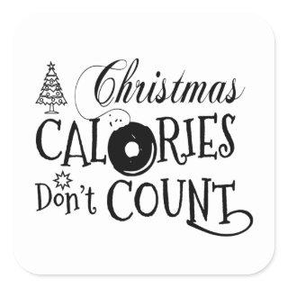 Christmas Calories Don't Count Funny Diet Square Sticker