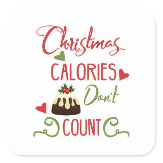 christmas calories dont count funny holiday quote square sticker