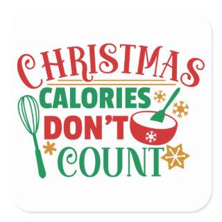 Christmas Calories Don't Count Square Sticker