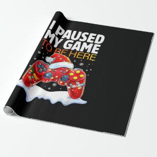Christmas I Paused My Game To Be Here Funny Sarcas