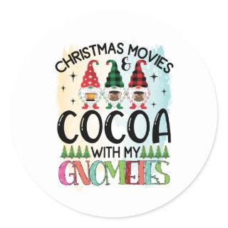 Christmas Movies & Hot Cocoa With My Gnomies Classic Round Sticker