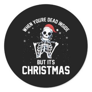 Christmas When Your Dead Inside Funny Skeleton Xma Classic Round Sticker