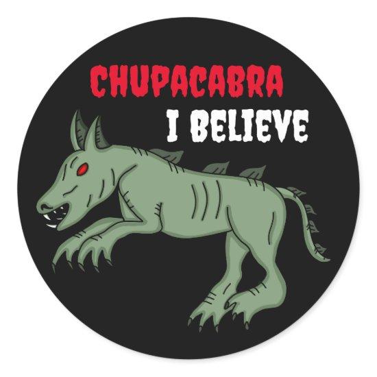 Chupacabra | I Believe  Classic Round Sticker