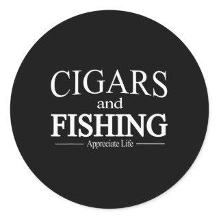Cigars And Fishing T Shirt For Cigar Smokers  Classic Round Sticker