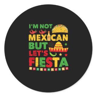 Cinco de Mayo Party I am not Mexican Classic Round Sticker