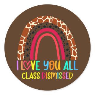 Class Dismissed Happy Last Day Of School Teacher Classic Round Sticker