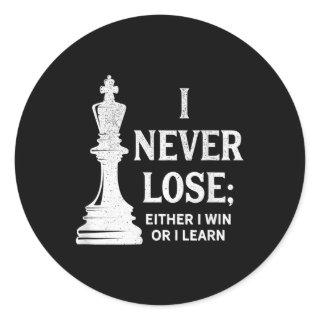 Classic Chess Design, I Never Lose; I Either Win Classic Round Sticker