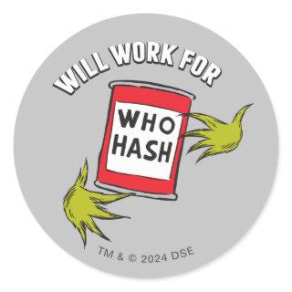 Classic Grinch | Will Work for Who Hash Quote Classic Round Sticker