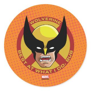 Classic X-Men | Wolverine "Best At What I Do, Bub" Classic Round Sticker