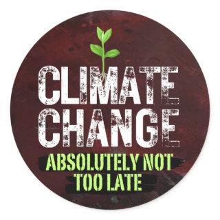 Climate Change, It's Not Too Late Classic Round Sticker