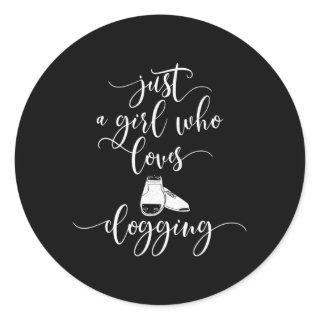Clogging Dance Just A Who Loves Clogging Classic Round Sticker