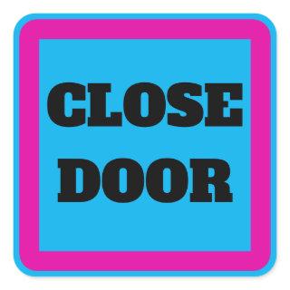 CLOSE DOOR, edit text,Sign Square Sticker