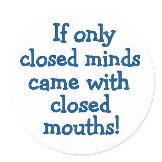 Closed Minds Classic Round Sticker