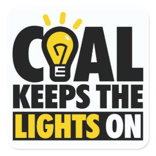 COAL KEEPS THE LIGHTS ON SQUARE STICKER