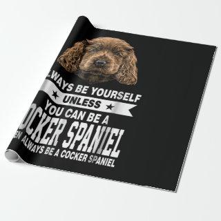 Cocker Gift | You Can Be A Cocker Spaniel