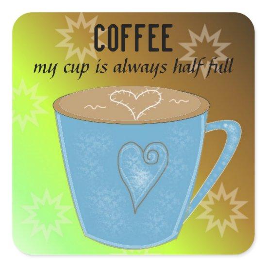 Coffee Cup with Quote Square Sticker