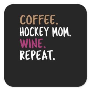 coffee hockey mom wine repeat pull over square sticker