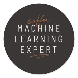 Coffee Machine Learning Funny Classic Round Sticker
