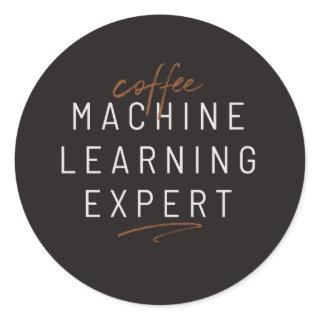 Coffee Machine Learning Funny Classic Round Sticker