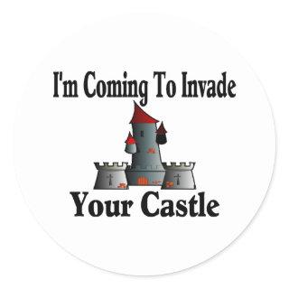 Coming To Invade Your Castle Classic Round Sticker