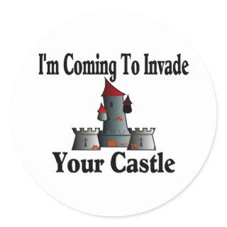 Coming To Invade Your Castle Classic Round Sticker