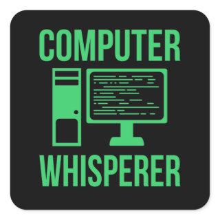 Computer Whisperer IT Tech Software Programmer Square Sticker