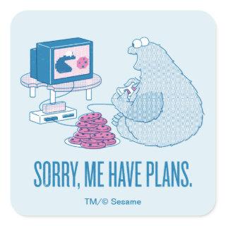 Cookie Monster | Sorry, Me Have Plans Square Sticker