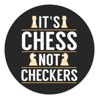 cool its chess not checkers checkers players gift classic round sticker