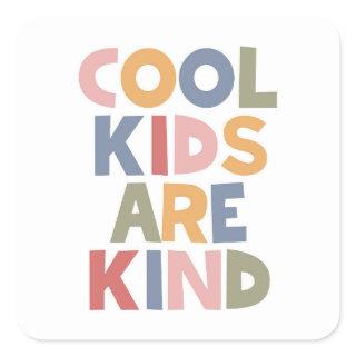 Cool Kids Are Kind Square Sticker