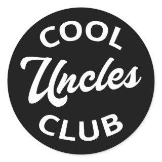 Cool Uncles Club I Classic Round Sticker