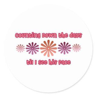 Counting Down The Days Til I See His Face Classic Round Sticker
