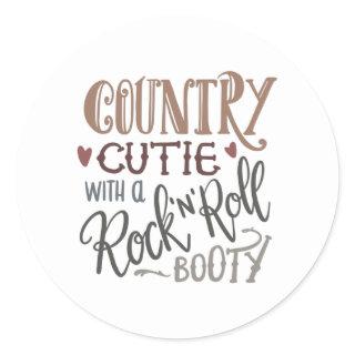 Country cutie with a Rock'n Roll booty Classic Round Sticker